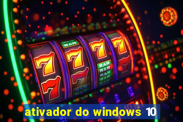 ativador do windows 10